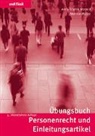 Melanie MÃ¼ller, Anne-Sophie Morand, Melanie Müller - Übungsbuch Personenrecht und Einleitungsartikel