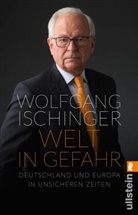 Wolfgang Ischinger, Wolfgang (Prof.) Ischinger - Welt in Gefahr
