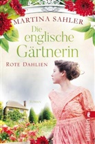 Martina Sahler - Die englische Gärtnerin - Rote Dahlien