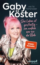 Till Hoheneder, Gab Köster, Gaby Köster - Das Leben ist großartig -  von einfach war nie die Rede