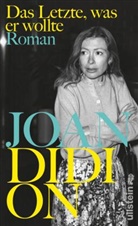 Joan Didion - Das Letzte, was er wollte