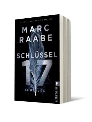 Marc Raabe - Schlüssel 17 - Thriller | Auftakt der großen Thriller-Bestseller-Serie um Tom Babylon