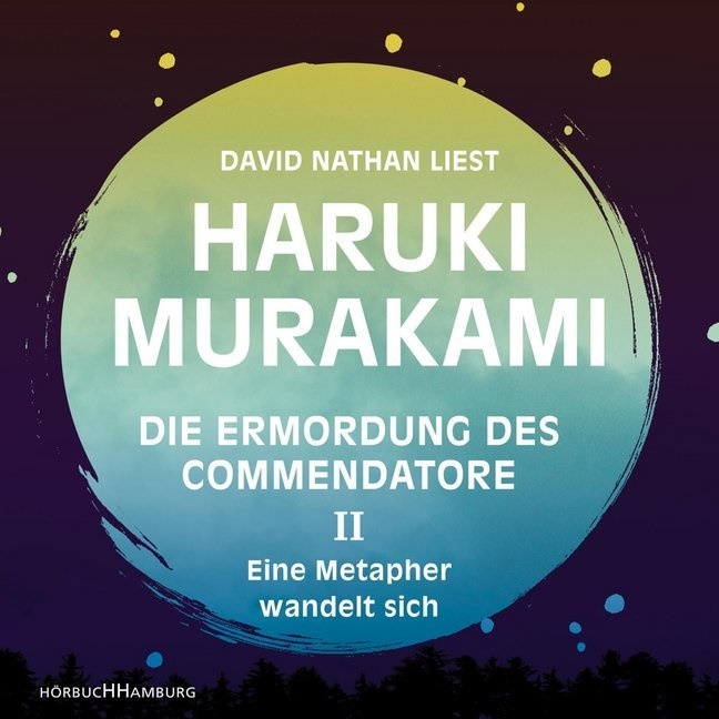 Haruki Murakami, David Nathan - Die Ermordung des Commendatore. Bd.2, 11 Audio-CD (Audio book) - Eine Metapher wandelt sich: 11 CDs
