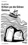 Platon (Eflatun), Platon Eflatun - Kriton ya da Görev Üstüne