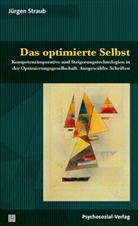 JÃ¼rgen Straub, Jürgen Straub - Das optimierte Selbst