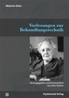 Melanie Klein, Joh Steiner, John Steiner, Antje Vaihinger - Vorlesungen zur Behandlungstechnik