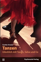 Gunter Kreutz - Tanzen - Glücklich mit Tango, Salsa und Co
