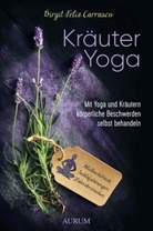 Birgit Feliz Carrasco - Kräuter Yoga