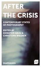 Donatien Grau, Christoph Wiesner - After the Crisis