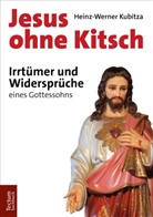 Heinz-Werner Kubitza - Jesus ohne Kitsch