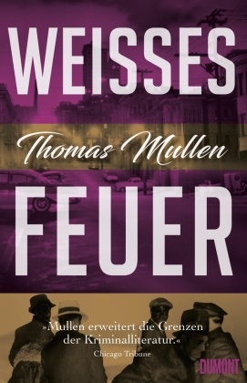 Thomas Mullen - Weißes Feuer - Kriminalroman