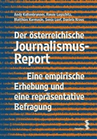 And Kaltenbrunner, Andy Kaltenbrunner, Mat Karmasin, Matthia Karmasin, Matthias Karmasin, Kraus... - Der österreichische Journalismus-Report