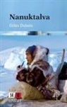 Gilles Dubois, Dubois- - Nanuktalva