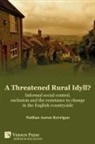 Nathan Aaron Kerrigan - A Threatened Rural Idyll? Informal social control, exclusion and the resistance to change in the English countryside