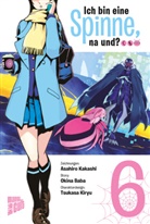 Okina Baba, Kakashi Asahiro - Ich bin eine Spinne, na und?. Bd.6