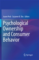 B Shu, B Shu, Joan Peck, Joann Peck, Suzanne B. Shu - Psychological Ownership and Consumer Behavior