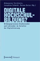 Verena Ketter, Josephina Schmidt, Tsirikiotis, Athanasios Tsirikiotis - Digitale Hochschulbildung?