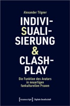 Alexander Tilgner - Indivisualisierung & Clashplay