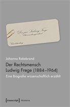 Johanna Rakebrand - Der Rechtsmensch Ludwig Frege (1884-1964)