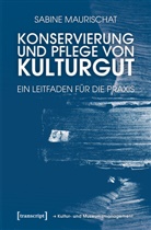 Sabine Maurischat - Konservierung und Pflege von Kulturgut