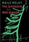 Maile Meloy - Tek Istedigim Her Ikisi Birden