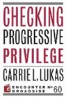 Carrie L. Lukas - Checking Progressive Privilege