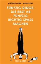 Andrea Gerk, Moni Port, Moni Port - Fünfzig Dinge, die erst ab fünfzig richtig Spaß machen