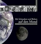 Neipp, V: Mit Schrauben und Bolzen auf den Mond
