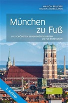 Mario Brucker, Marion Brucker, Thomas Horsmann - München zu Fuß