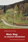 Wolfgan Schwarz, Wolfgang Schwarz - Mein Weg zu unseren Deutschen