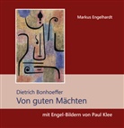 Dietrich Bonhoeffer, Markus Engelhardt, Paul Klee - Von guten Mächten