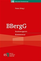 Walter Frenz, Walte Frenz (Prof. Dr. jur.), Walter Frenz (Prof. Dr. jur.) - BBergG, Kommentar