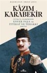 Kazim Karabekir - Istiklal Harbimizde Enver Pasa ve Ittihat ve Terakki Erkani