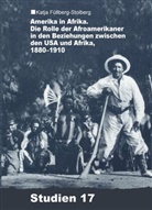 Katja Füllberg-Stolberg - Amerika in Afrika. Die Rolle der Afroamerikaner in den Beziehungen zwischen den USA und Afrika, 1880 - 1910