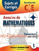 Christian Valéry Nguembou Tagne - Annales de Mathématiques, Baccalauréat C et E, Cameroun, 2008 - 2018