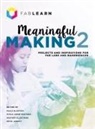 Paulo Blikstein, Sylvia Libow Martinez, Heather Allen Pang - Meaningful Making 2