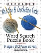 Lowry Global Media Llc, Maria Schumacher - Circle It, Knitting & Crocheting Facts, Word Search, Puzzle Book