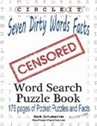 Lowry Global Media Llc, Maria Schumacher, Mark Schumacher - Circle It, Seven Dirty Words Facts, Word Search, Puzzle Book