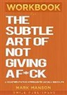 Mark Manson, Smile Publishers - Workbook For The Subtle Art of Not Giving a F*ck