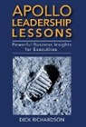 Dick Richardson - Apollo Leadership Lessons: Powerful Business Insights for Executives