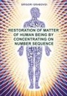 Grigori Grabovoi - Restoration of Matter of Human Being by Concentrating on Number Sequence