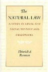 Heinrich A Rommen, Heinrich A. Rommen, Heinrich Albert Rommen, Henrich Rommen - The Natural Law