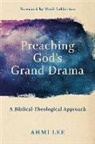 Mark Labberton, Ahmi Lee - Preaching God's Grand Drama