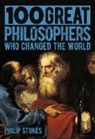 Philip Stokes, STOKES PHILIP - 100 Great Philosophers Who Changed the World