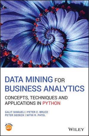 Peter Bruce, Peter C Bruce, Peter C. Bruce, Bruce Peter C., Peter Gedeck, … - Data Mining for Business Analytics Concepts, Techniques and Applications in Python