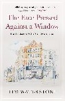Sir Tim (Author) Waterstone, Tim Waterstone, Tim (Author) Waterstone - The Face Pressed Against a Window
