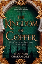 S A Chakraborty, S. A. Chakraborty, Shannon Chakraborty - The Kingdom of Copper
