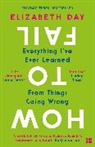 Elizabeth Day, Day Elizabeth - How to Fail