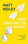 Matt Ridley, Ridley Matt - How Innovation Works