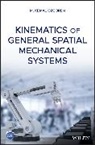 M Kemal Ozgoren, M. Kemal Ozgoren, M. Kemal (Metu (Middle East Technical Uni Ozgoren, MK Ozgoren - Kinematics of General Spatial Mechanical Systems